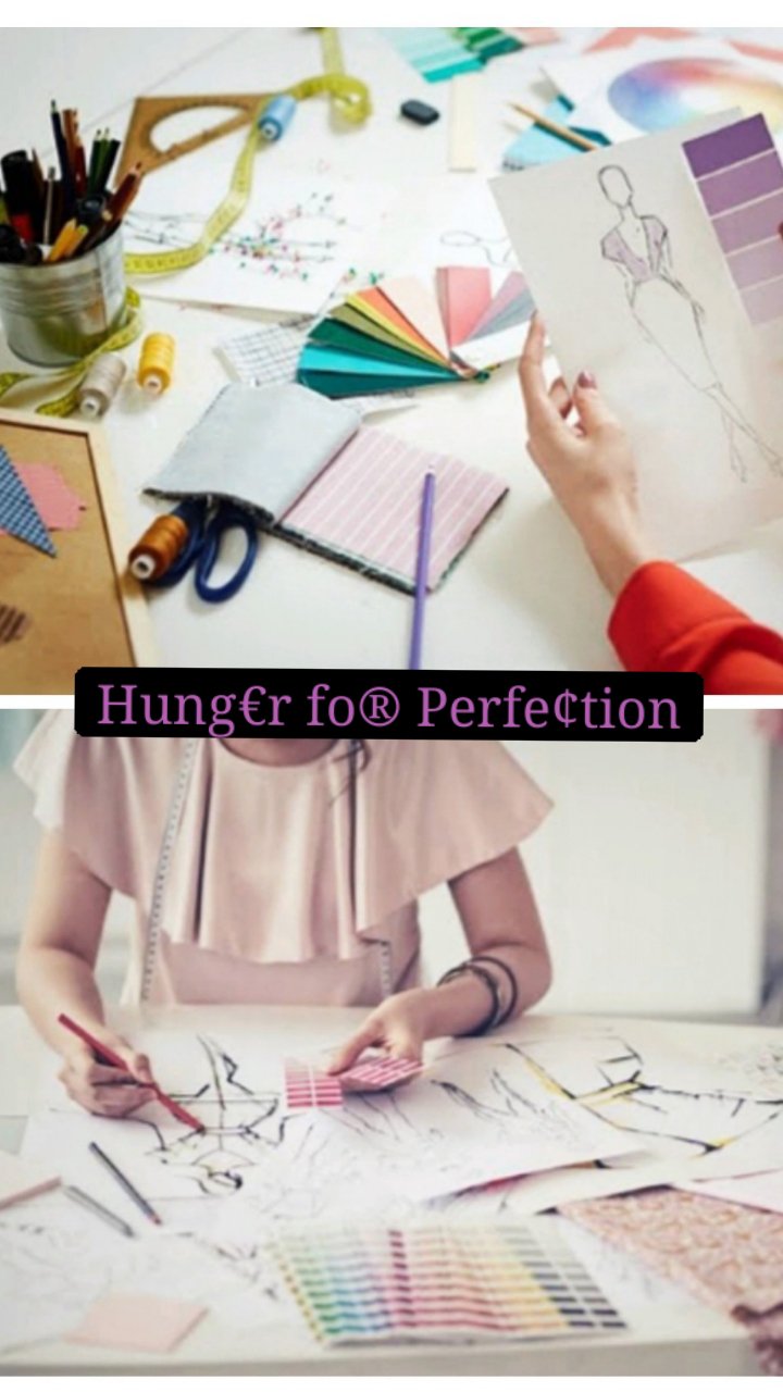 Hung€r fo® Perfe¢tion